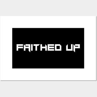 FAITHED UP Posters and Art